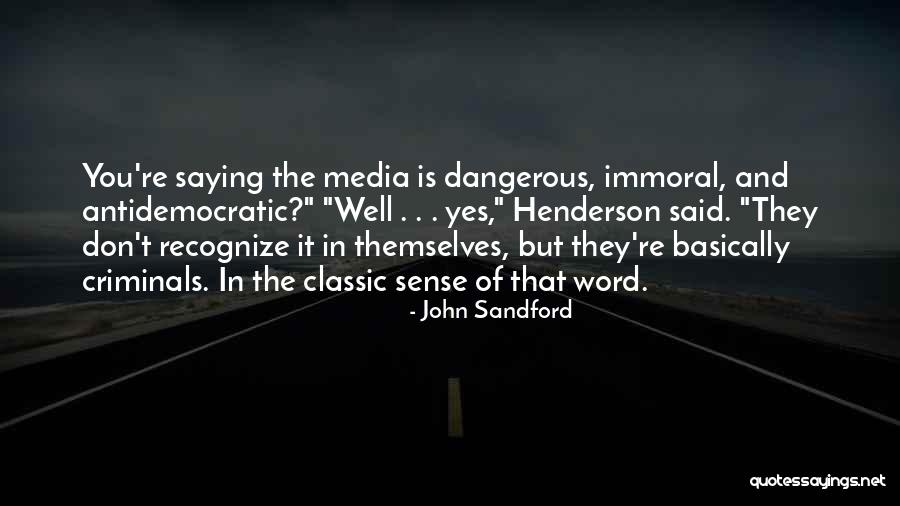 Antidemocratic Quotes By John Sandford Antidemocratic Quotes By John Sandford