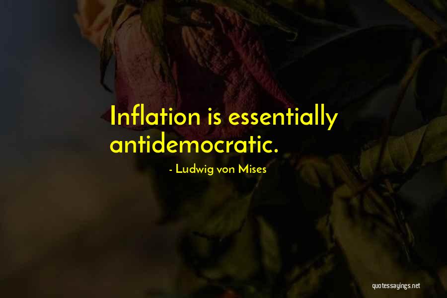 Antidemocratic Quotes By Ludwig Von Mises