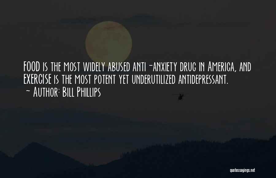 Antidepressant Quotes By Bill Phillips