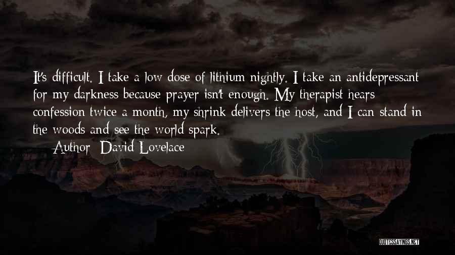 Antidepressant Quotes By David Lovelace