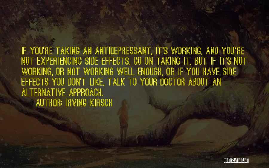 Antidepressant Quotes By Irving Kirsch