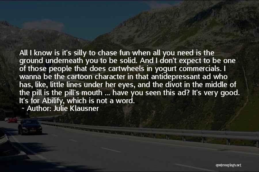 Antidepressant Quotes By Julie Klausner