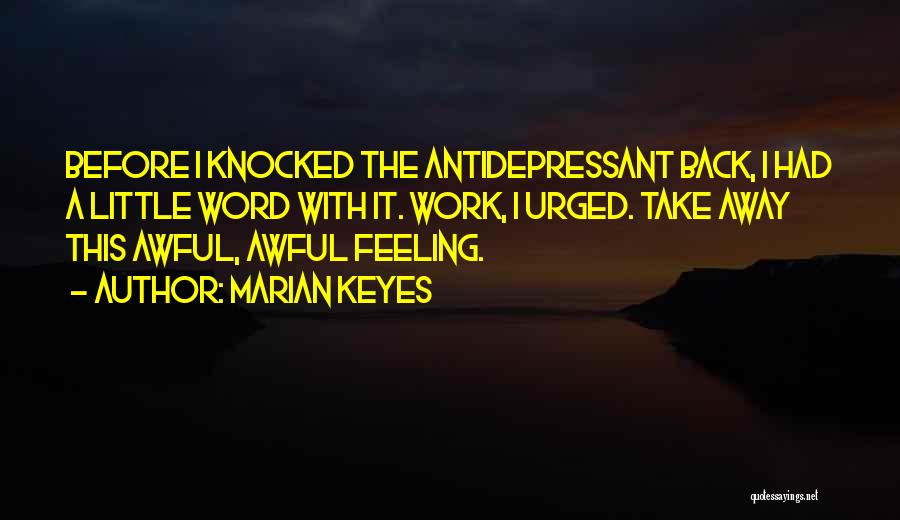 Antidepressant Quotes By Marian Keyes