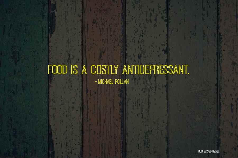 Antidepressant Quotes By Michael Pollan Antidepressant Quotes By Michael Pollan