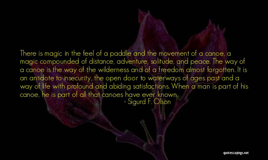 Antidote Quotes By Sigurd F. Olson Antidote Quotes By Sigurd F. Olson