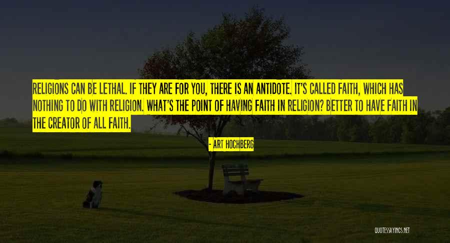 Antidote To Religion Quotes By Art Hochberg Antidote To Religion Quotes By Art Hochberg
