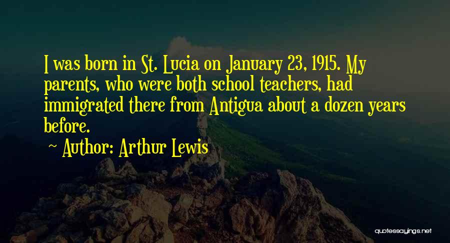 Antigua Quotes By Arthur Lewis