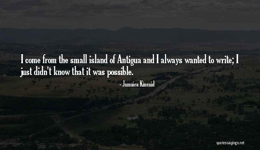 Antigua Quotes By Jamaica Kincaid