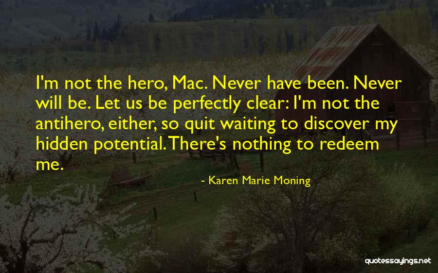 Antihero Quotes By Karen Marie Moning Antihero Quotes By Karen Marie Moning