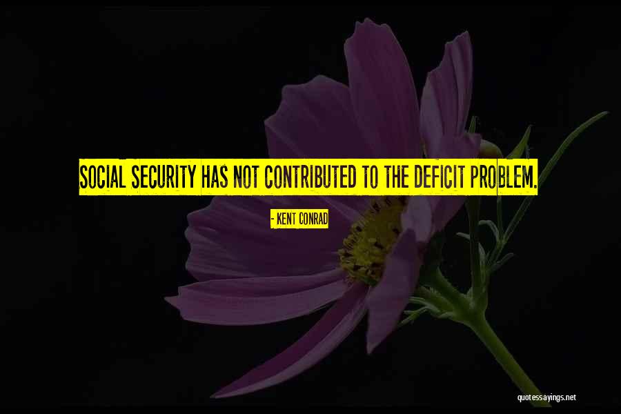 Antimaterialistic Quotes By Kent Conrad Antimaterialistic Quotes By Kent Conrad