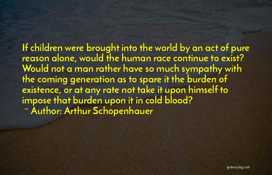 Antinatalism Quotes By Arthur Schopenhauer