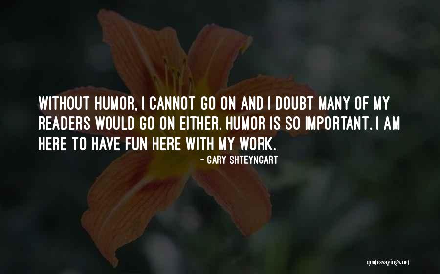 Antinori Winery Quotes By Gary Shteyngart Antinori Winery Quotes By Gary Shteyngart