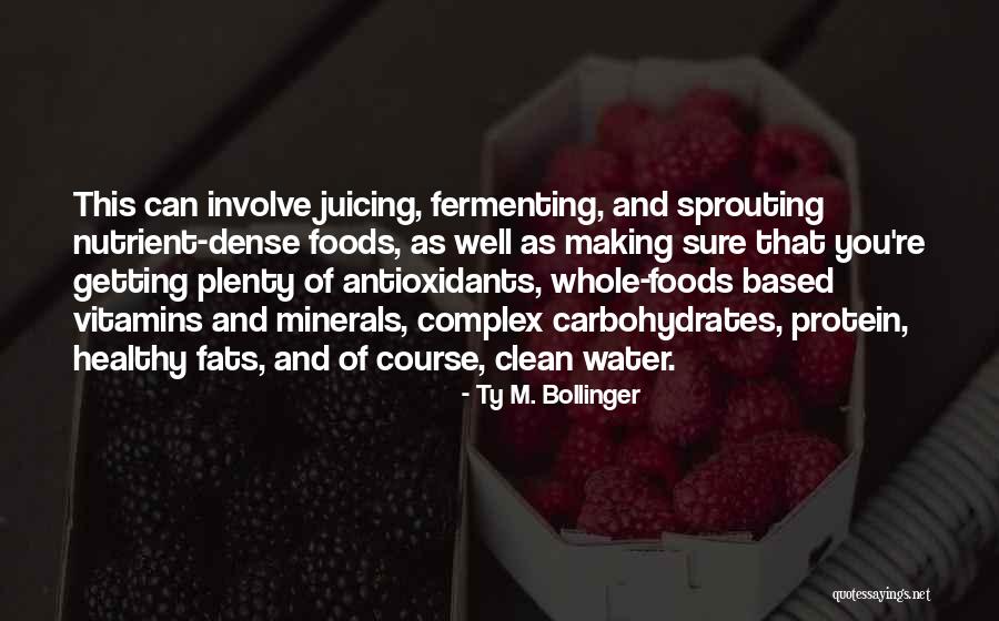Antioxidants Vitamins Quotes By Ty M. Bollinger Antioxidants Vitamins Quotes By Ty M. Bollinger