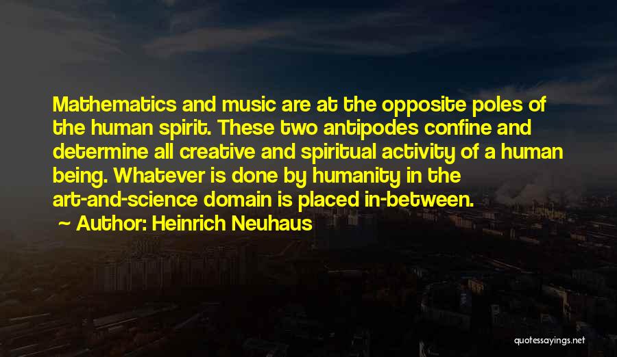 Antipodes Quotes By Heinrich Neuhaus