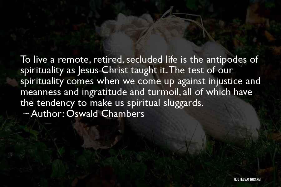 Antipodes Quotes By Oswald Chambers