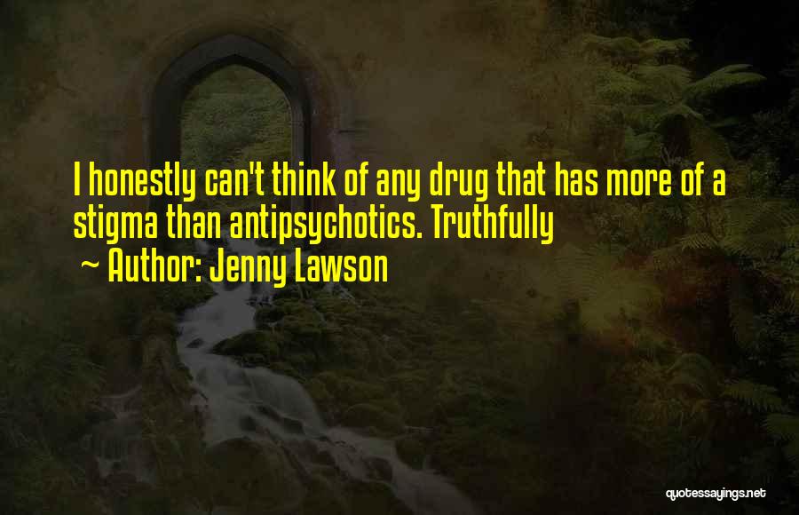 Antipsychotics Quotes By Jenny Lawson