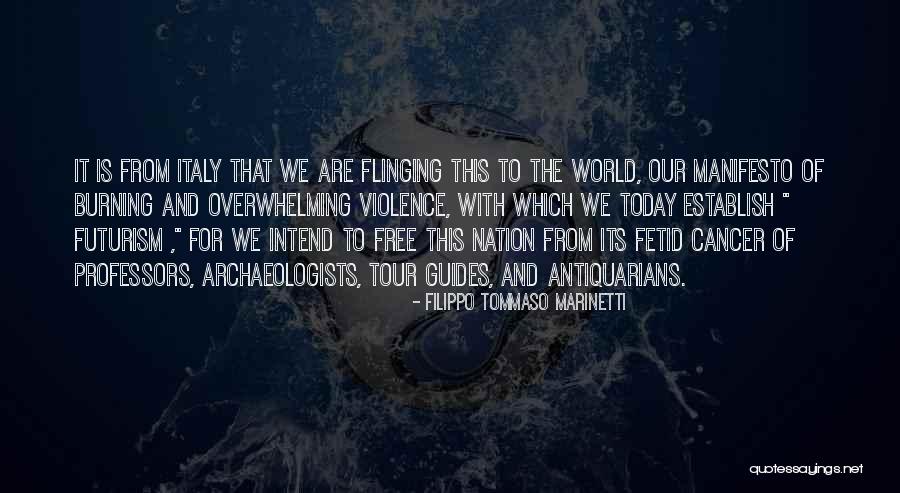 Antiquarians Quotes By Filippo Tommaso Marinetti Antiquarians Quotes By Filippo Tommaso Marinetti
