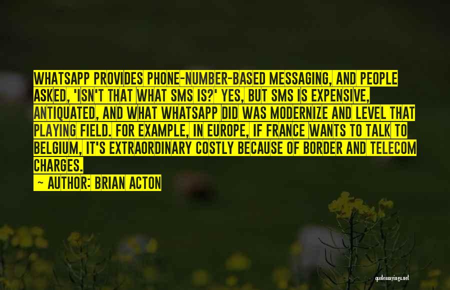 Antiquated Quotes By Brian Acton