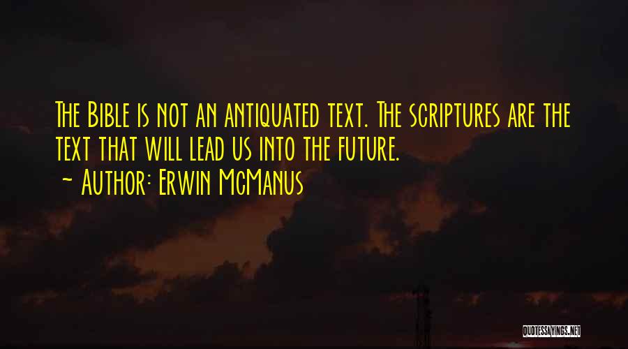 Antiquated Quotes By Erwin McManus