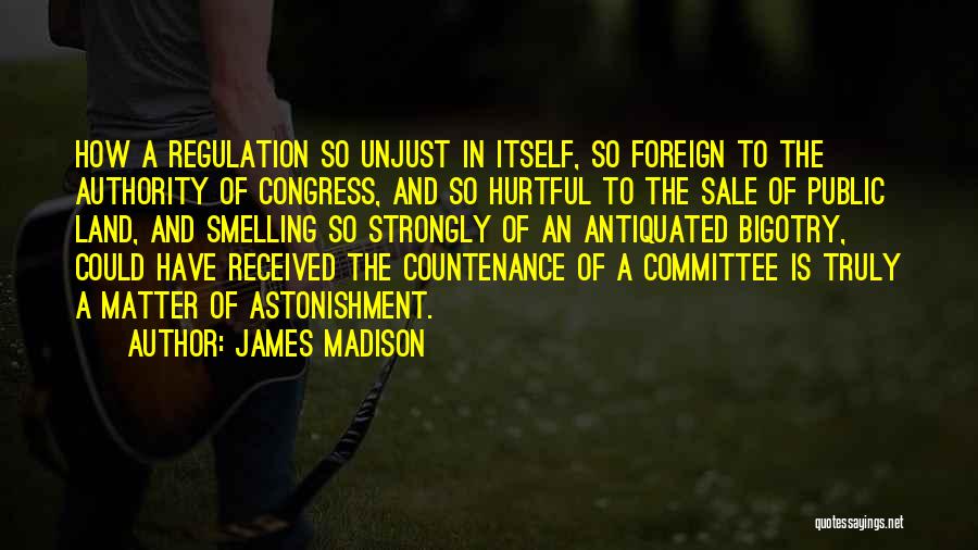 Antiquated Quotes By James Madison