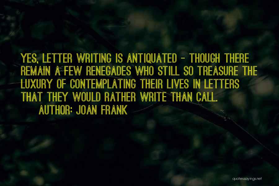Antiquated Quotes By Joan Frank