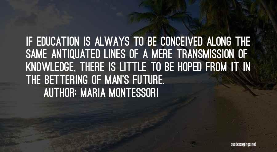 Antiquated Quotes By Maria Montessori