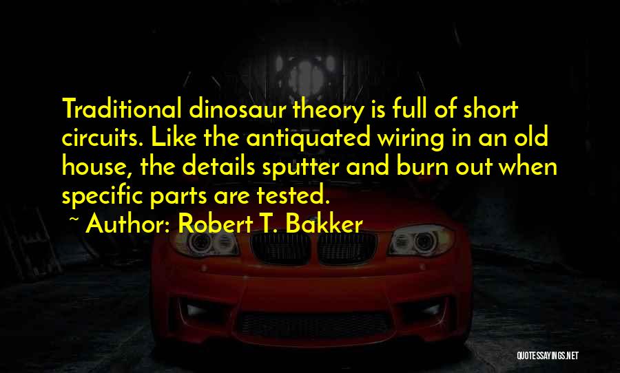 Antiquated Quotes By Robert T. Bakker
