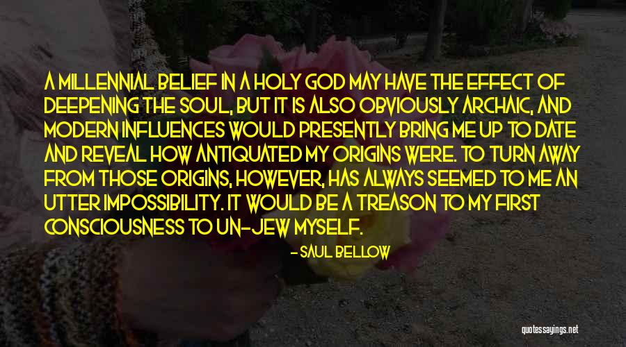 Antiquated Quotes By Saul Bellow