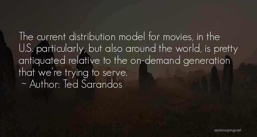 Antiquated Quotes By Ted Sarandos