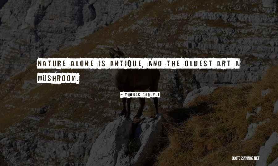 Antique Mushroom Quotes By Thomas Carlyle Antique Mushroom Quotes By Thomas Carlyle