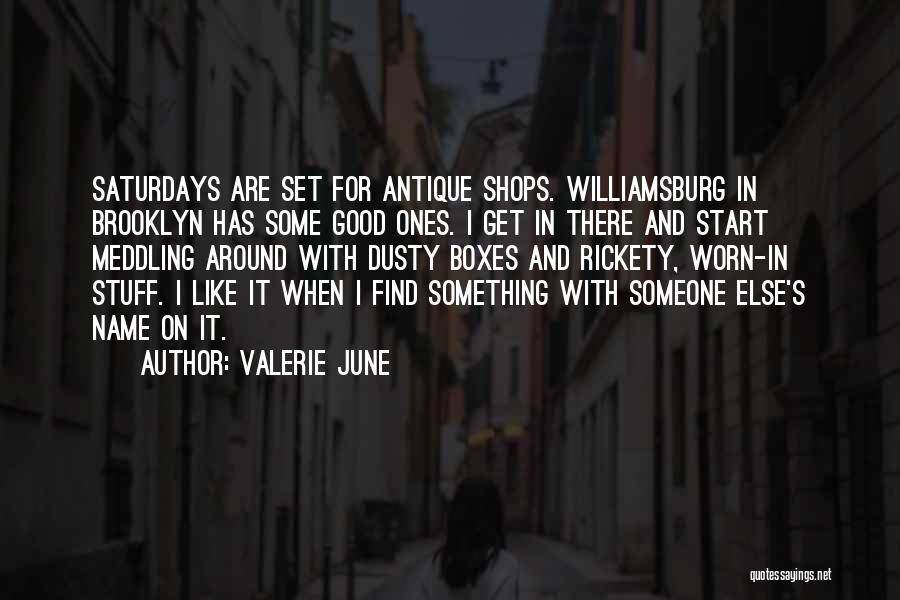 Antique Shops Quotes By Valerie June