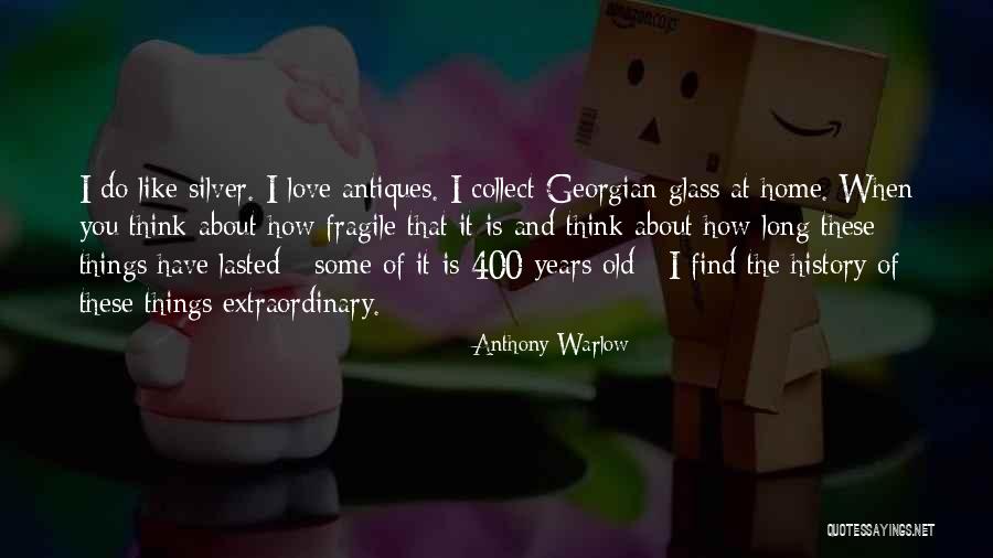 Antiques And History Quotes By Anthony Warlow Antiques And History Quotes By Anthony Warlow