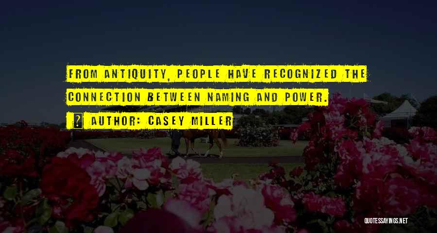 Antiquity Quotes By Casey Miller