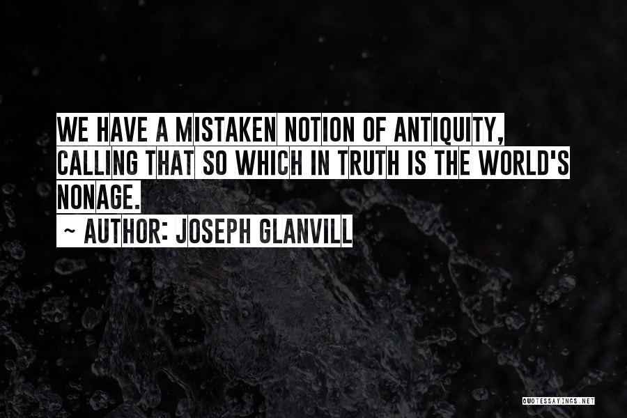 Antiquity Quotes By Joseph Glanvill