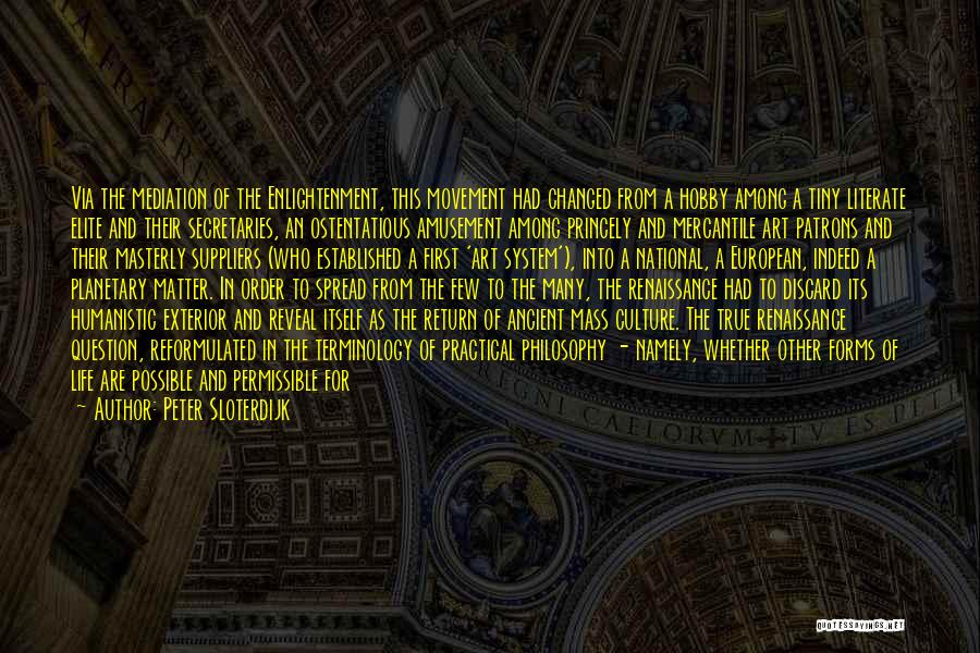 Antiquity Quotes By Peter Sloterdijk