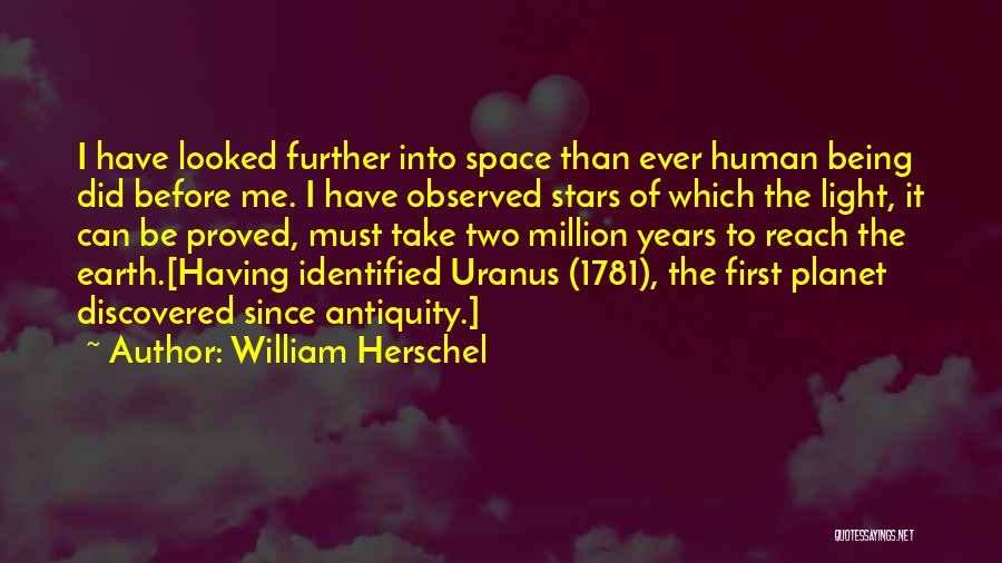Antiquity Quotes By William Herschel