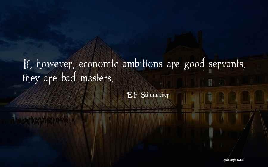 Antiretroviral Agents Quotes By E.F. Schumacher Antiretroviral Agents Quotes By E.F. Schumacher