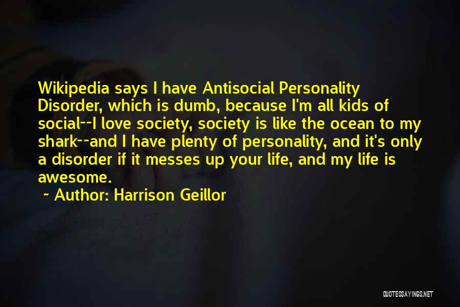 Antisocial Life Quotes By Harrison Geillor