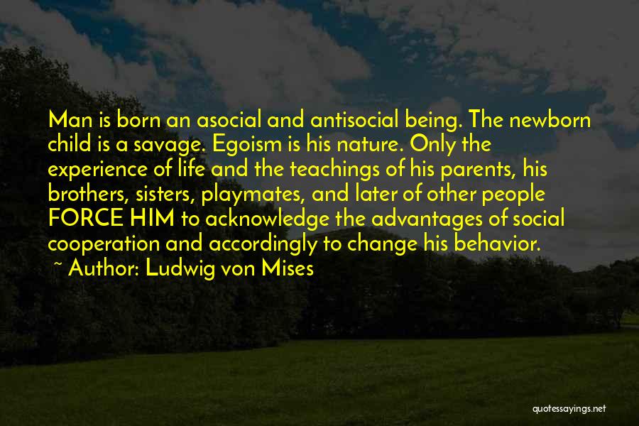 Antisocial Life Quotes By Ludwig Von Mises