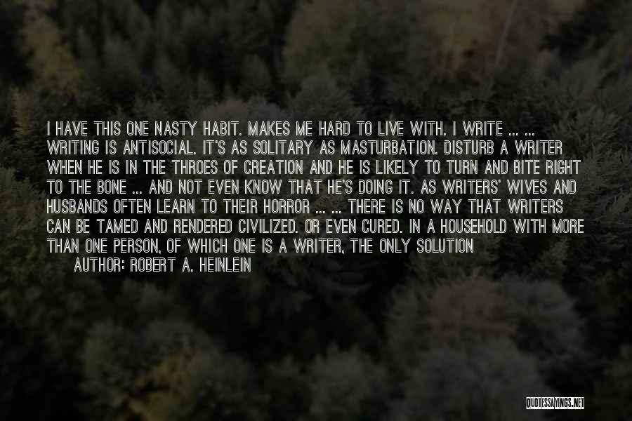 Antisocial Life Quotes By Robert A. Heinlein