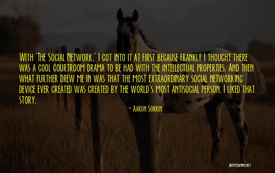 Antisocial Network Quotes By Aaron Sorkin