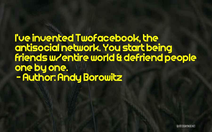 Antisocial Network Quotes By Andy Borowitz