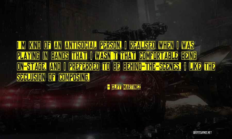 Antisocial Quotes By Cliff Martinez Antisocial Quotes By Cliff Martinez