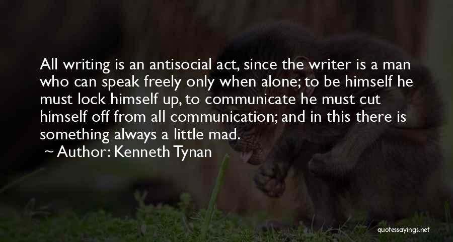 Antisocial Quotes By Kenneth Tynan