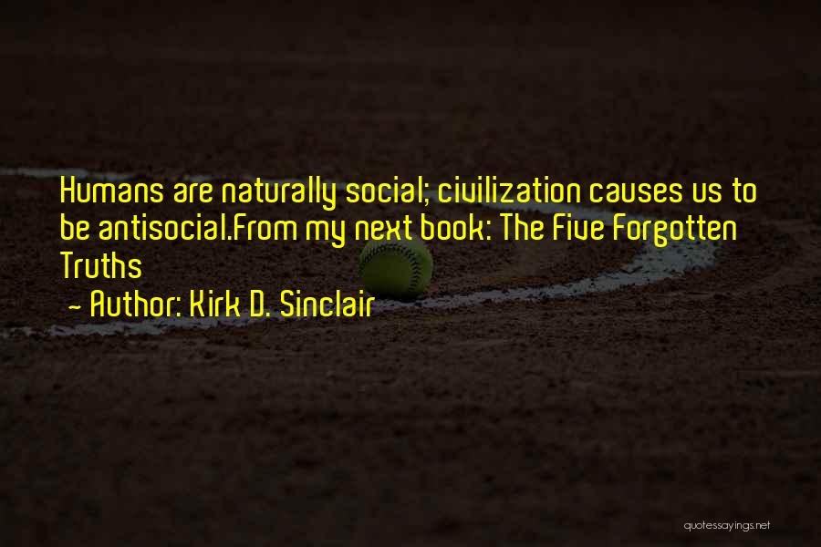 Antisocial Quotes By Kirk D. Sinclair