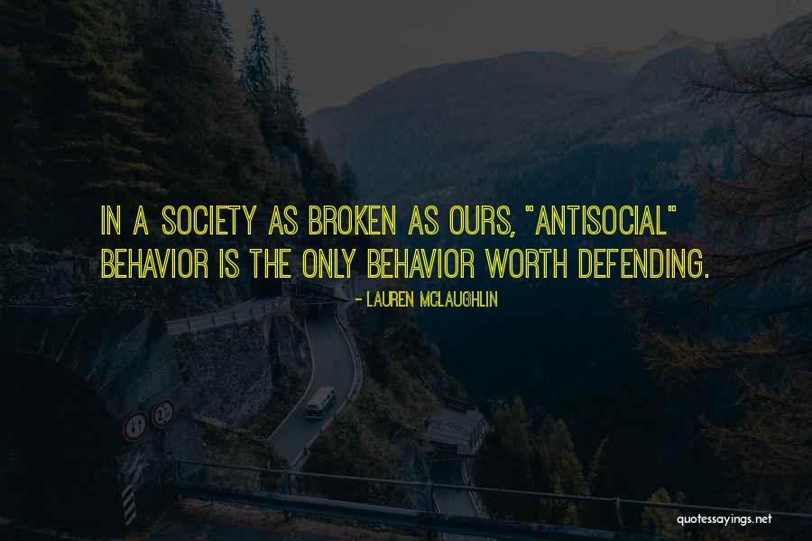 Antisocial Quotes By Lauren McLaughlin Antisocial Quotes By Lauren McLaughlin