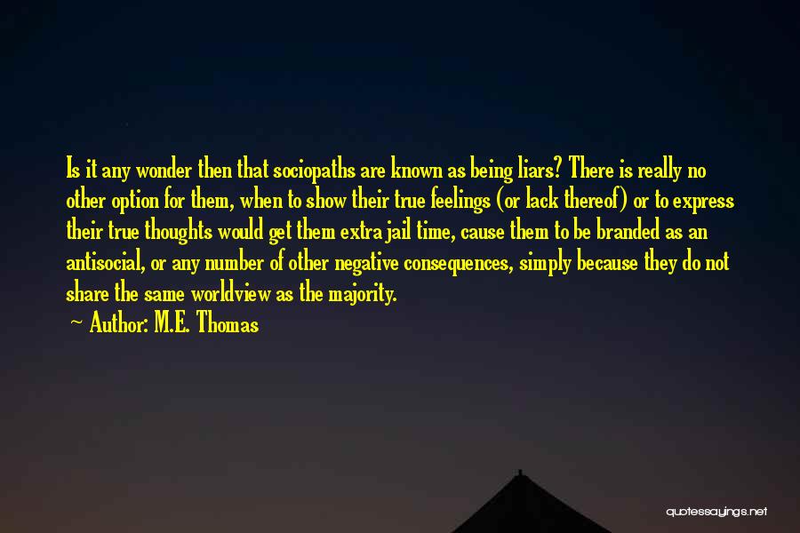 Antisocial Quotes By M.E. Thomas