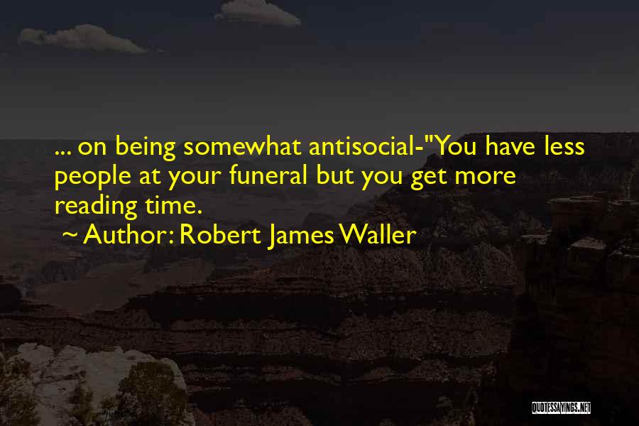 Antisocial Quotes By Robert James Waller