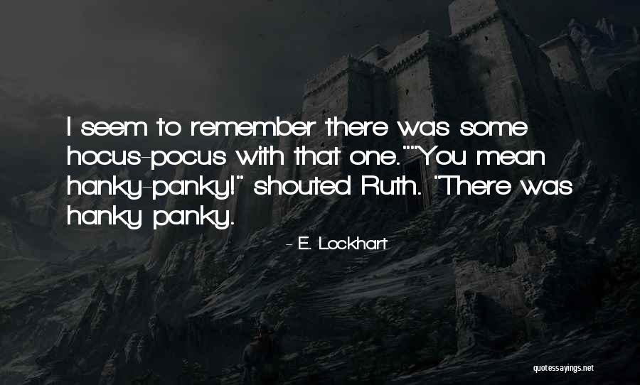 Antisupernatural Quotes By E. Lockhart Antisupernatural Quotes By E. Lockhart