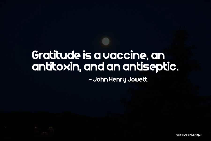 Antitoxin Quotes By John Henry Jowett Antitoxin Quotes By John Henry Jowett